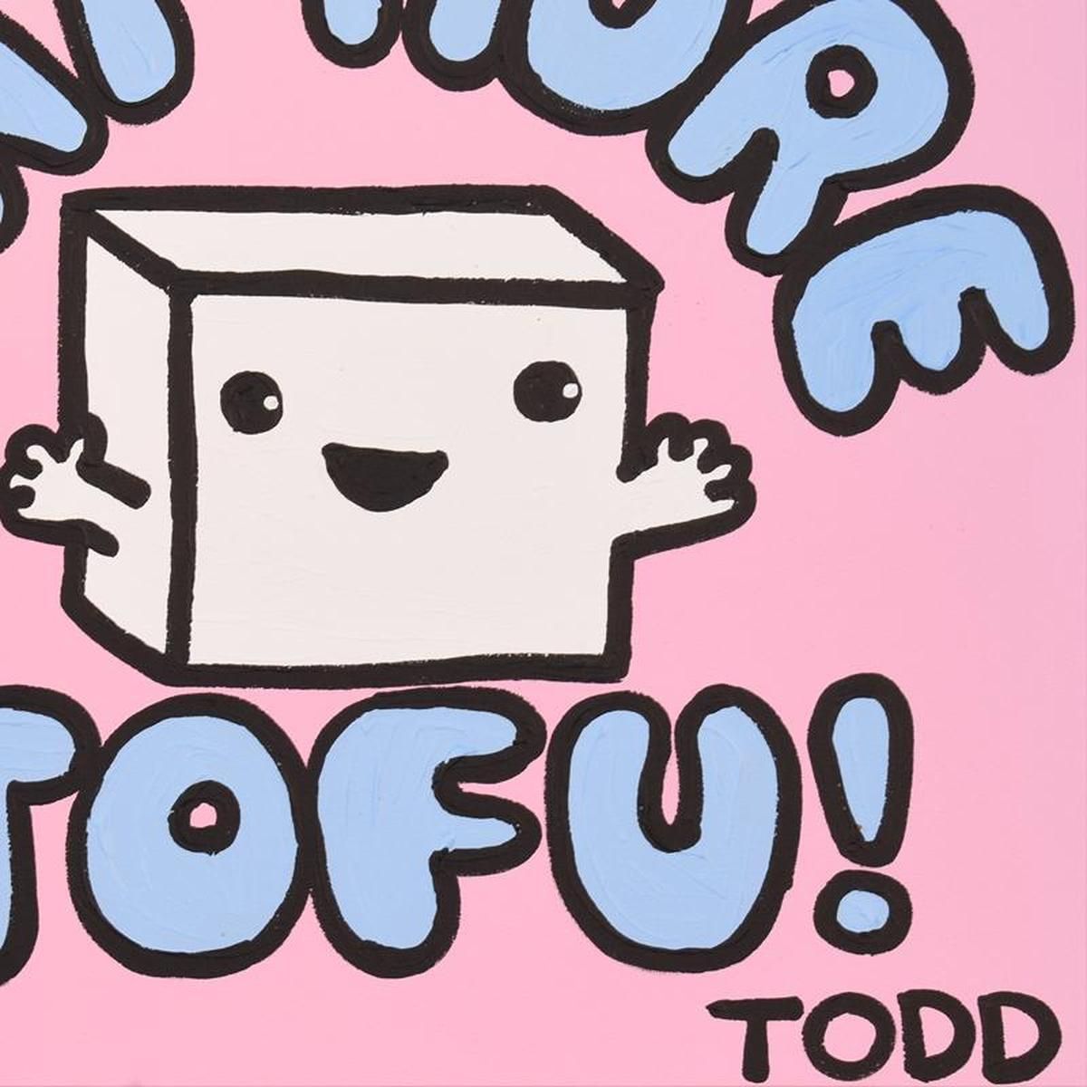 Todd Goldman, "Eat Tofu" Original Acrylic Painting on Gallery Wrapped Canvas (30" x 30"), Hand Signed with Letter of Authenticity.