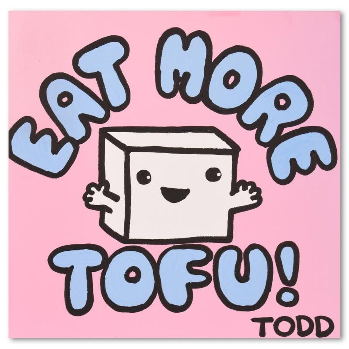 Todd Goldman, "Eat Tofu" Original Acrylic Painting on Gallery Wrapped Canvas (30" x 30"), Hand Signed with Letter of Authenticity.